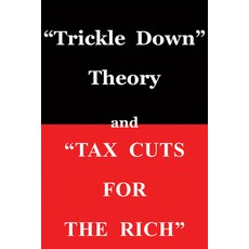 Trickle Down Theory and "Tax Cuts for the Rich", Hoover Inst Pr - triffer