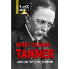 (영문도서) Henry Ossawa Tanner: Landscape Painter and Expatriate Paperback, Enslow Publishing, English, 9781978505377