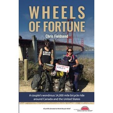 (영문도서) Wheels of Fortune: A couple's wondrous 14 000 mile bicycle ride around Canada and the United ... Paperback, Independent Publishing Network, English, 9781800499775