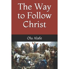 (영문도서) The Way to Follow Christ Paperback, Independently Published, English, 9781797505404
