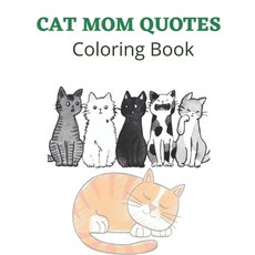 Cat Mom Quotes Coloring Book: cat coloring book for adults: Funny