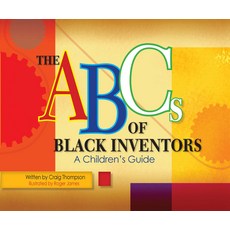The ABC's of Black Inventors: A Children's Guide Hardcover, Beckham Publications Group, English, 9780982387627