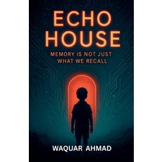 (영문도서)Echo House Paperback, Waquar Ahmad, English, 9798231618378