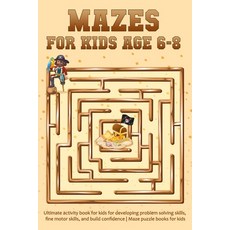 Maze books for Kids 6-8: Ultimate activity book for kids for developing problem-solving skills fine... Paperback, Independently Published