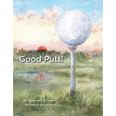 Good Putt! Paperback, Bookbaby, English, 9781098351366