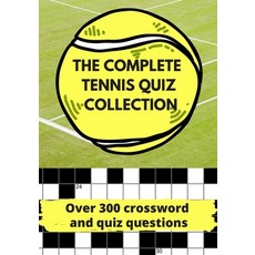 The complete tennis quiz collection: Perfect gift for adult tennis fans and older children. Over 300... Paperback, Independently Published