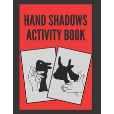 Hand Shadows Activity Book Paperback, Independently Published, English, 9798589951332