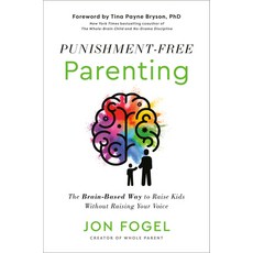 (영문도서) Punishment-Free Parenting: The Brain-Based Way to Raise Kids Without Raising Yo... Hardcover, Convergent Books, English, 9780593735466