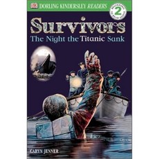Survivors : The Night the Titanic Sank Dorling Kindersley Publishing, DK Publishing (Dorling Kindersley)