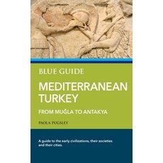 Blue Guide Mediterranean Turkey: From Muğla to Antakya Paperback