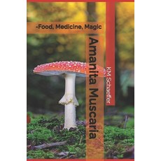 (영문도서) Amanita Muscaria: -Food Medicine Magic Paperback, Independently Published, English, 9798306899954