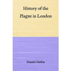 History of the Plague in London Paperback, Independently Published, English, 9798726231532