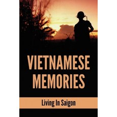(영문도서) Vietnamese Memories: Living In Saigon: A Vietnam War Story Paperback, Independently Published, English, 9798512451045