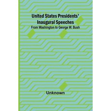 (영문도서) United States Presidents' Inaugural Speeches: From Washington to George W. Bush Paperback, Alpha Edition, English, 9789362516244