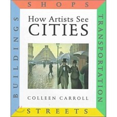 How Artists See Cities: Streets Buildings Shops Transportation Hardcover, Abbeville Kids