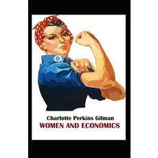 (영문도서) Women and Economics: Charlotte Perkins Gilman (Politics & Social Sciences Classics Literatu... Paperback, Independently Published, English, 9798748580021