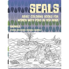 Adult Coloring Books for Women with Pens in her hand - Animals - Stress Relieving Designs Animals - ... Paperback, Independently Published