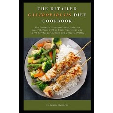 (영문도서) The Detailed Gastroparesis Diet Cookbook: Thе Ultіmаtе Illustrated B&... Paperback, Independently Published, English, 9798521158164