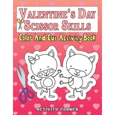 Valentine's Day Scissor Skills: Color And Cut Activity Book for Kids and Preschoolers Paperback, Independently Published, English, 9798595464246