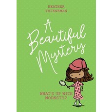 A Beautiful Mystery: What's Up with Modesty? Hardcover, CF4kids