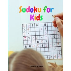 Sudoku for Kids - 200 Fun Sudoku Puzzles for Children ages 8-12 Paperback, Puzzle World, English, 9782927351175