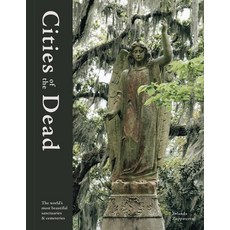 (영문도서) Cities of the Dead: The World's Most Beautiful Sanctuaries & Cemeteries Hardcover, Frances Lincoln