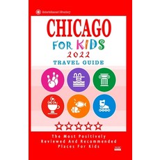 (영문도서) Chicago For Kids 2022: Places for Kids to Visit in Chicago (Kids Activities & Entertainment 2... Paperback, Independently Published, English, 9798504379876