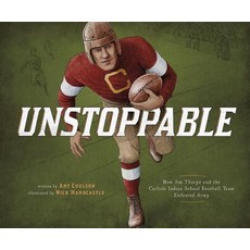 Unstoppable: How Jim Thorpe and the Carlisle Indian School Football Team Defeated Army Paperback, Capstone Editions