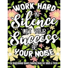 An Inspirational Quotes Coloring Book For Adults & Teens: Turn your stress into success! A Motivatio... Paperback, Independently Published, English, 9798577183981