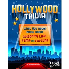 Hollywood Trivia: What You Never Knew about Celebrity Life Fame and Fortune Hardcover, Capstone Press