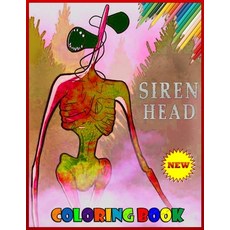 Siren Head Coloring Book: Siren Head coloring book: A New Great Coloring Book for Those Who Love Sir... Paperback, Independently Published