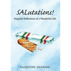 (영문도서) SALutations!: Happiful Reflections of a Wonderful Life Hardcover, Yoursalutations, LLC, English, 9780999818312
