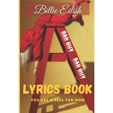 BILLIE EILISH Lyrics Book: You Are a Real Fan Now. BAD GUY: Updated version 2021 Paperback, Independently Published, English, 9798591438081