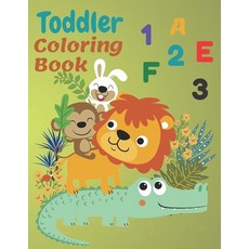 Toddler coloring Book: My First Toddler Coloring Book Animals Coloring Children Activity Books Fun w... Paperback, Independently Published