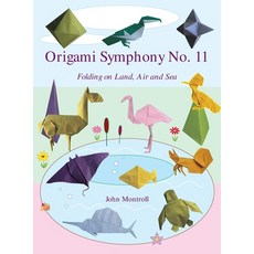 (영문도서) Origami Symphony No. 11: Folding on Land Sea and Air Hardcover, Antroll Publishing Company, English, 9781877656699 Antroll Publishing Company, English, 9781877656699