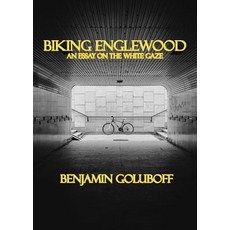 (영문도서) Biking Englewood: An Essay on the White Gaze Paperback, Urban Farmhouse Press, English, 9781988214283