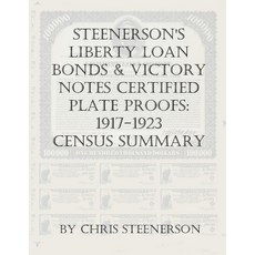 (영문도서) Steenersons Liberty Loan Bonds & Victory Notes Certified Plate Proofs: 1917-1923 - Census Su... Paperback, Independently Published, English, 9798724933247