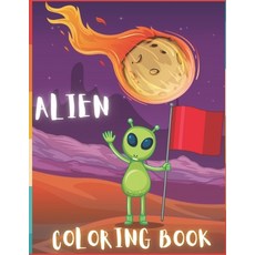 Alien Coloring Book: 50 Creative And Unique Alien Coloring Pages With Quotes To Color In On Every Ot... Paperback, Independently Published