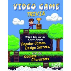 Video Game Trivia: What You Never Knew about Popular Games Design Secrets and the Coolest Characters Paperback, Capstone Press