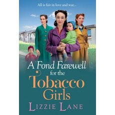 (영문도서) A Fond Farewell for the Tobacco Girls Paperback, Boldwood Books Ltd, English, 9781800485341