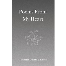 (영문도서)Poems From My Heart Paperback, Isabella Duarte Jimenez, English, 9798999131102