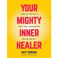 Your Mighty Inner Healer: Power Up Your Health Ignite Your Transformation Reclaim Your Self Hardcover, FriesenPress, English, 9781525556982