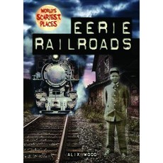 (영문도서) Eerie Railroads Library Binding, Gareth Stevens Publishing, English, 9781538241998