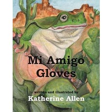 Mi Amigo Gloves Hardcover, Bookbaby, English, 9781543915242
