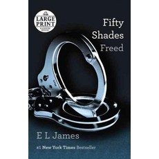 Fifty Shades Freed - Large Print:Fifty Shades Trilogy #03, Random House Large Print Publi