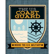 (영문도서) The U.S. Coast Guard Library Binding, Rosen Publishing Group, English, 9781978518612