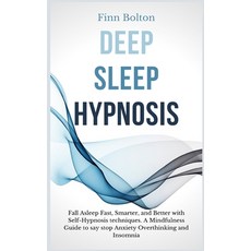 Deep Sleep Hypnosis: Fall Asleep Fast Smarter And Better With Self-Hypnosis Techniques. A Mindfulne... Hardcover, Andromeda Publishing Ltd, English, 9781914128448