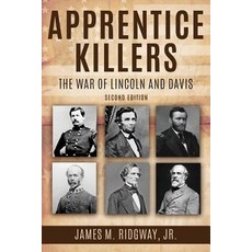 (영문도서) Apprentice Killers: The War of Lincoln and Davis Paperback, Cannonade Press, English, 9780692151600
