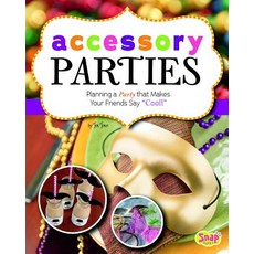 Accessory Parties: Planning a Party That Makes Your Friends Say Cool! Library Binding, Capstone Press