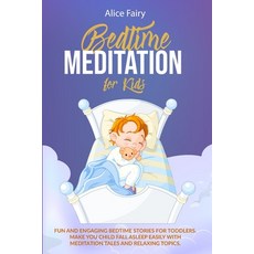 Bedtime Meditation for Kids: Fun And Engaging Bedtime Stories For Toddles. Make You Child Fall Aslee... Paperback, ABCD Ltd, English, 9781801111133